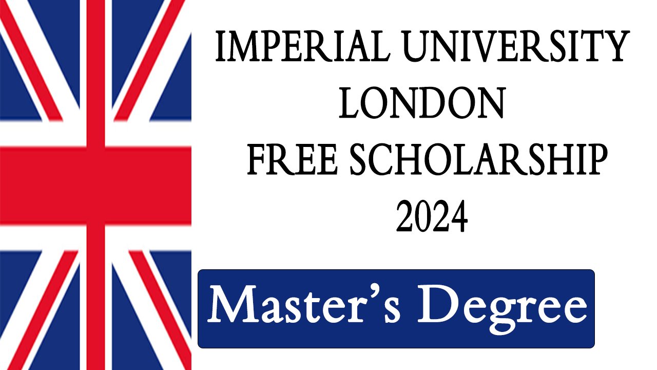 Imperial University London Free Scholarship 2024