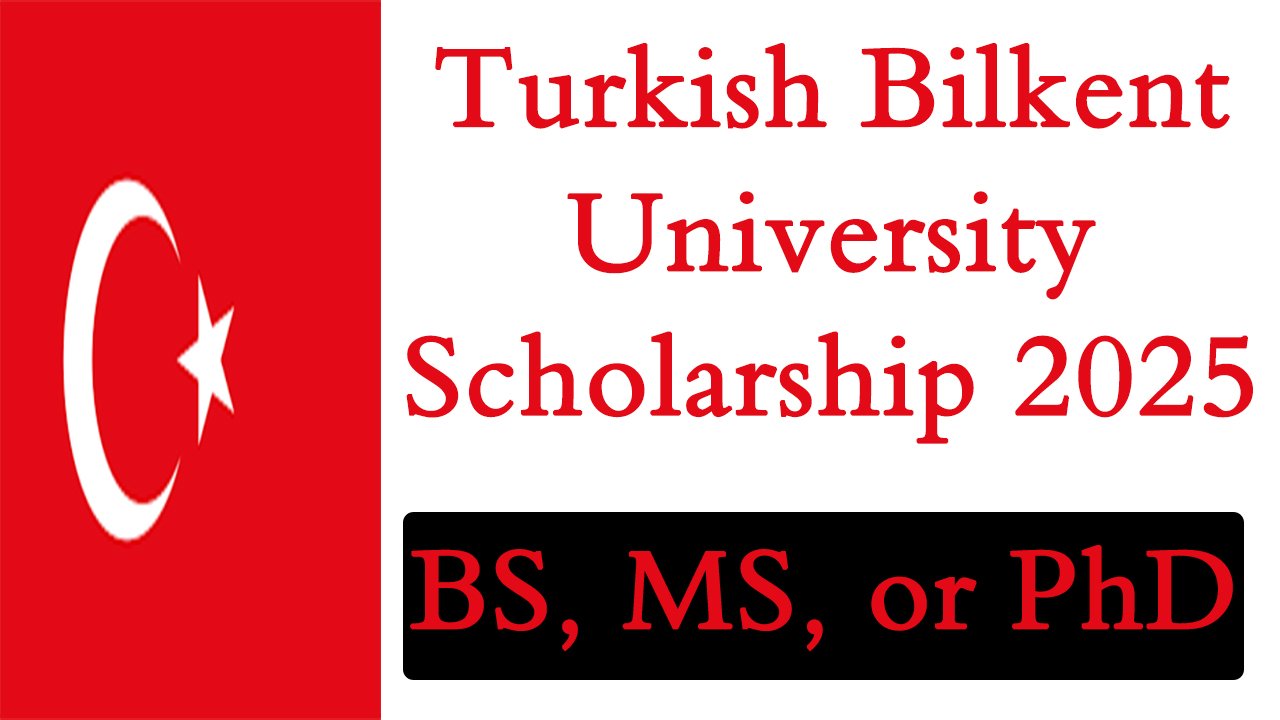 Turkish Bilkent University International Scholarships 2025