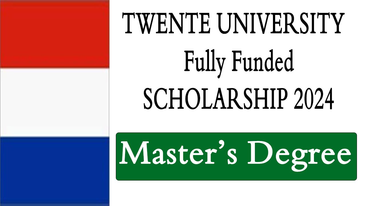 Twente University Fully Funded Scholarship 2024