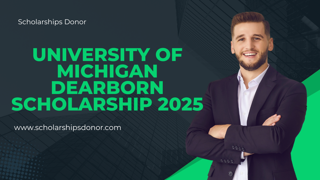University of Michigan Dearborn Scholarship 2025