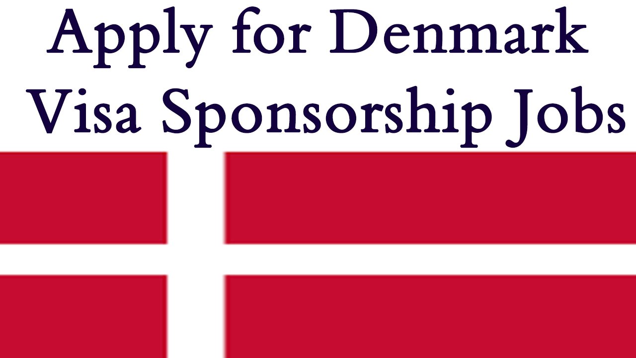 Apply for Denmark Visa Sponsorship Jobs