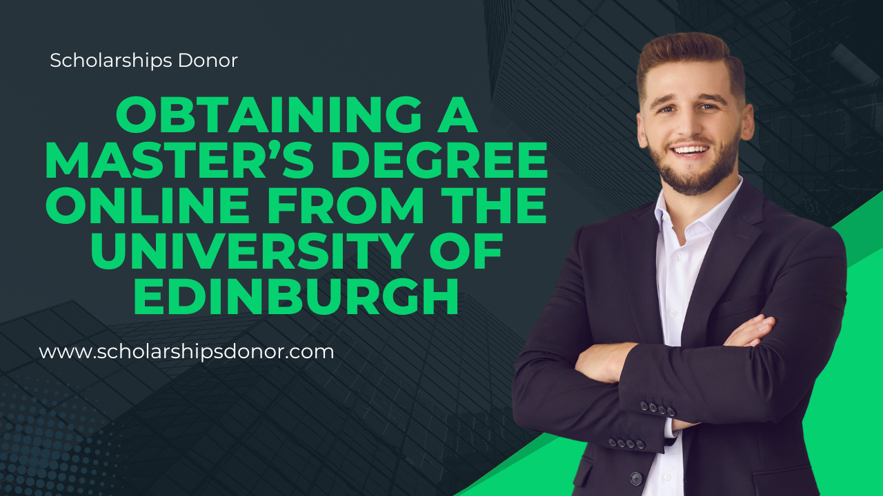 Obtaining a master’s degree online from the University of Edinburgh
