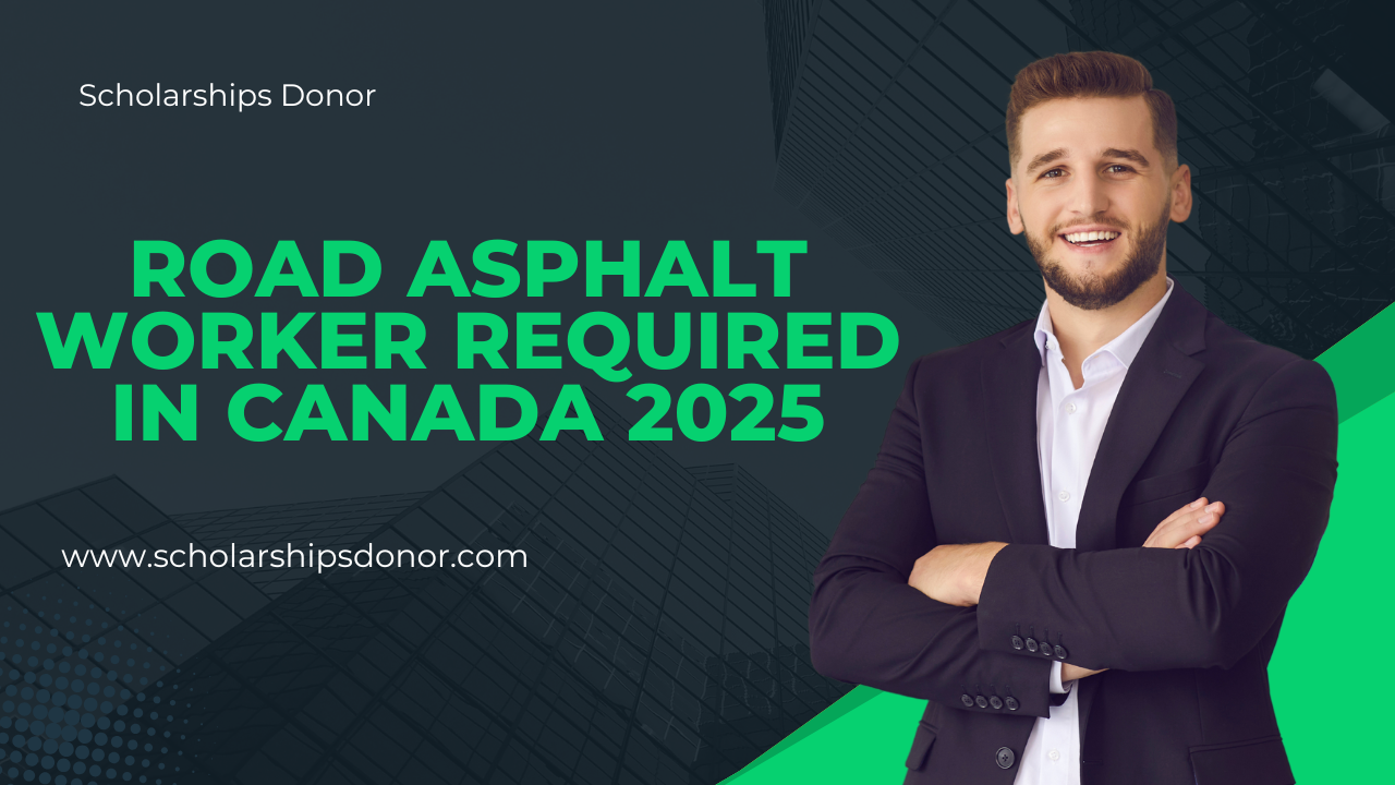 Road asphalt worker required in Canada 2025