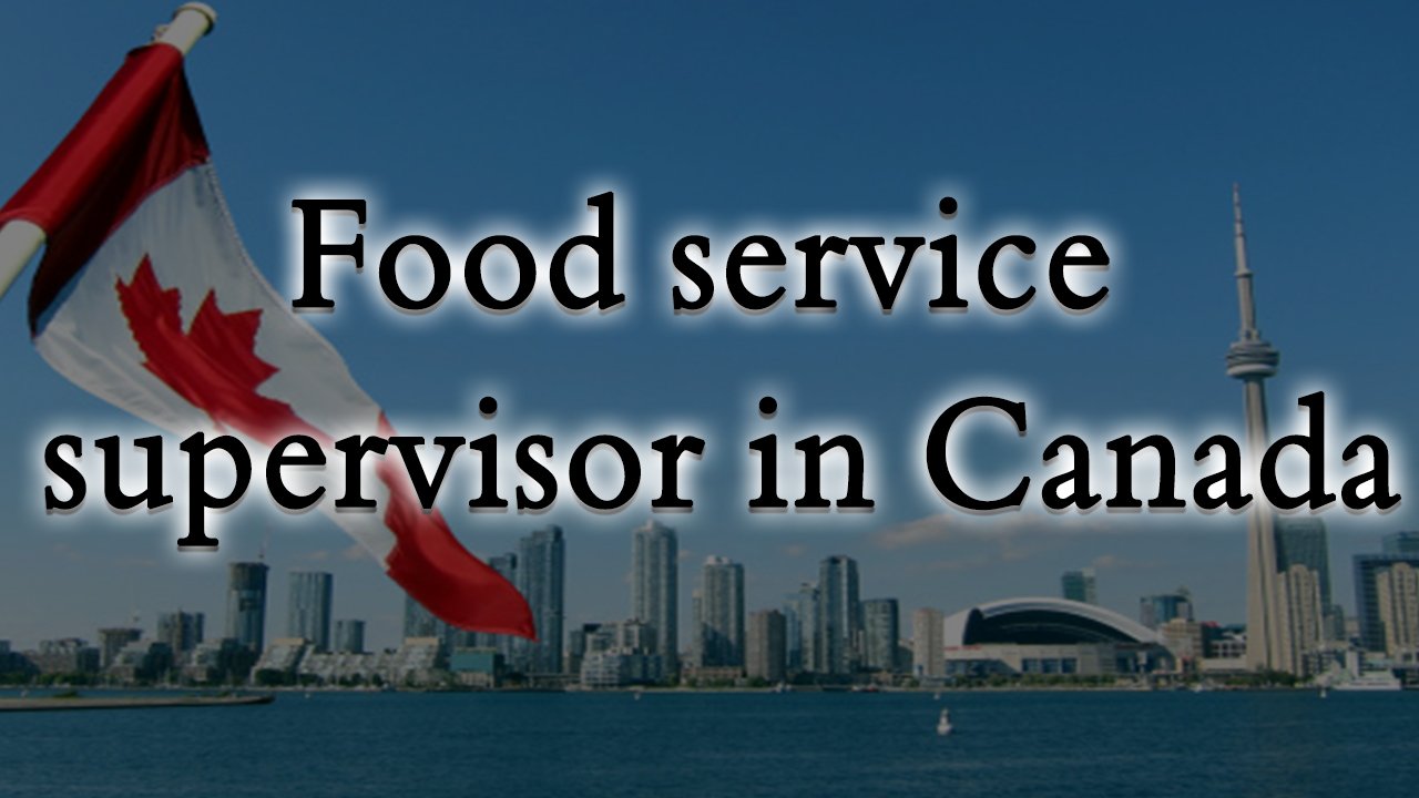 Food service supervisor in Canada